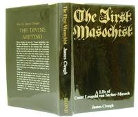 image of The First Masochist a Life of Leopold Von Sacher-Masoch