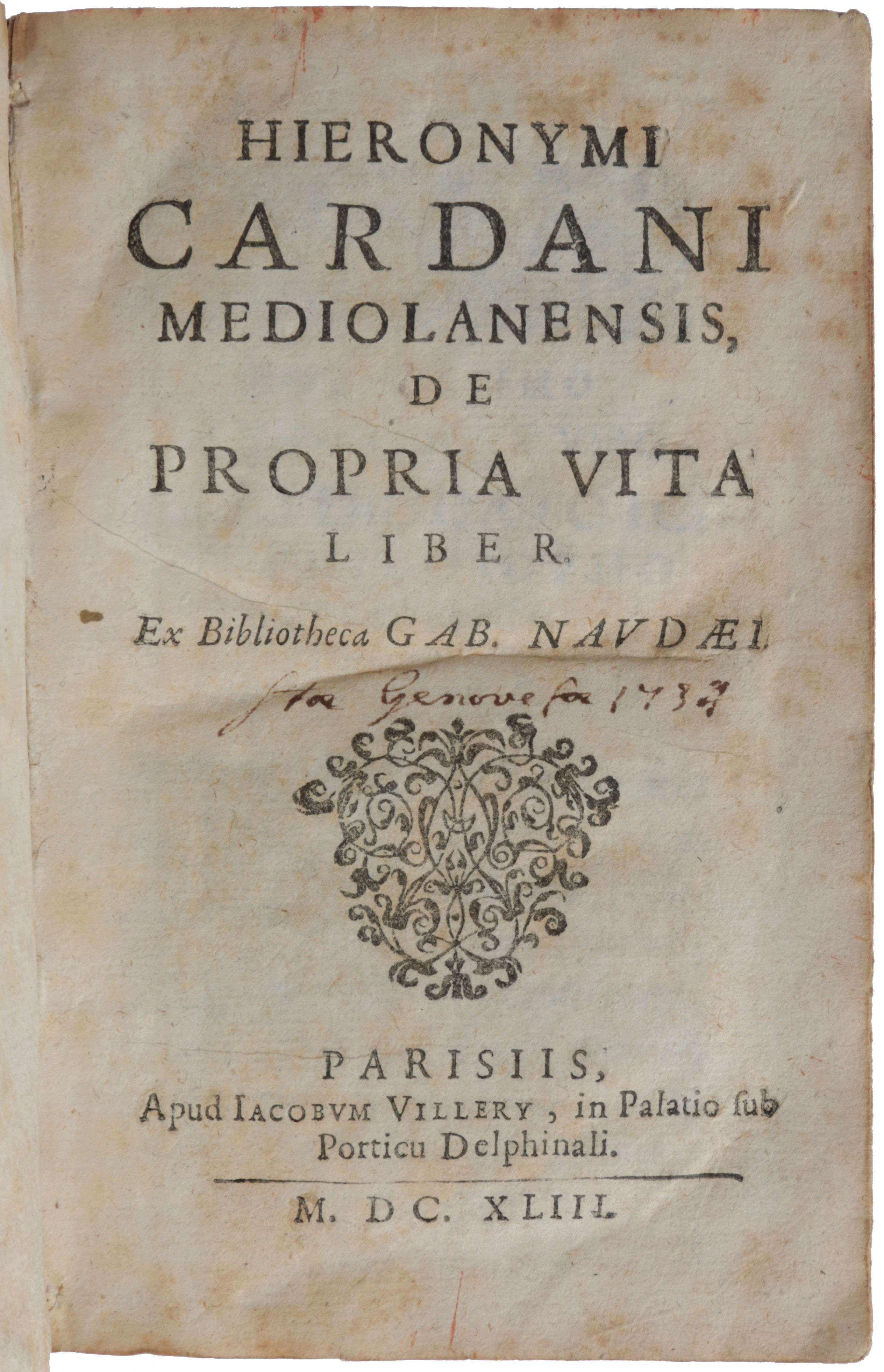 De propria vita liber. Ex bibliotheca Gab. Naudaei. (Gabrielis Naudaei De  Cardano iudicium.) by CARDANO, Girolamo | 1643 | Jacques Villery | Biblio AU