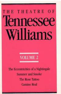 THE THEATRE OF TENNESSEE WILLIAMS, VOLUME 2 Eccentricities of a  Nightingale, Summer and Smoke, the Rose Tattoo, Camino Real by Williams, Tennessee - 1990