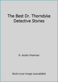 The Best Dr. Thorndyke Detective Stories