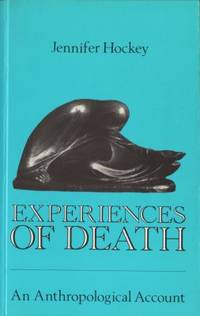 Experiences of death: An Anthropological Account.