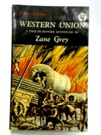 Western Union by Zane Grey - 1949