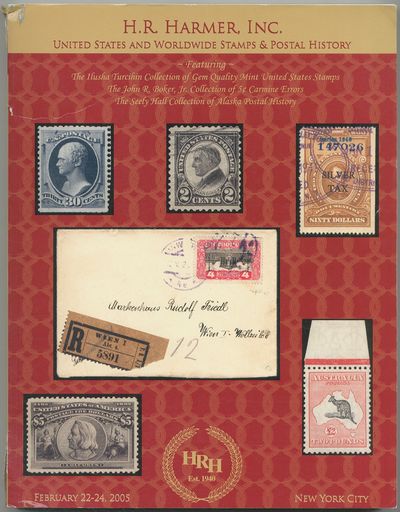 H.R. Harmer, Inc.: United States and Worldwide Stamps & Postal History, February 22-24, 2005