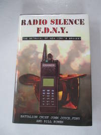 Radio Silence FDNY: The Betrayal of New Yorks Bravest