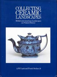 Collecting Ceramic Landscapes : British and American Landscapes on Printed Pottery