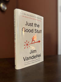 Just the Good Stuff: No-BS Secrets to Success (No Matter What Life Throws at You) ~ SIGNED...