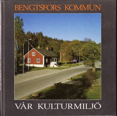 Bengtsfors kommun. Vår kulturmiljö.