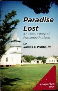 Paradise Lost: An Oral History Of Portsmouth Island