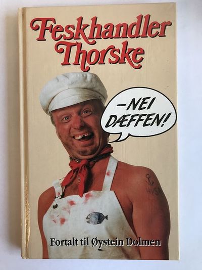 Ferskhandler Thorske. Nei dæffen! Fortalt…