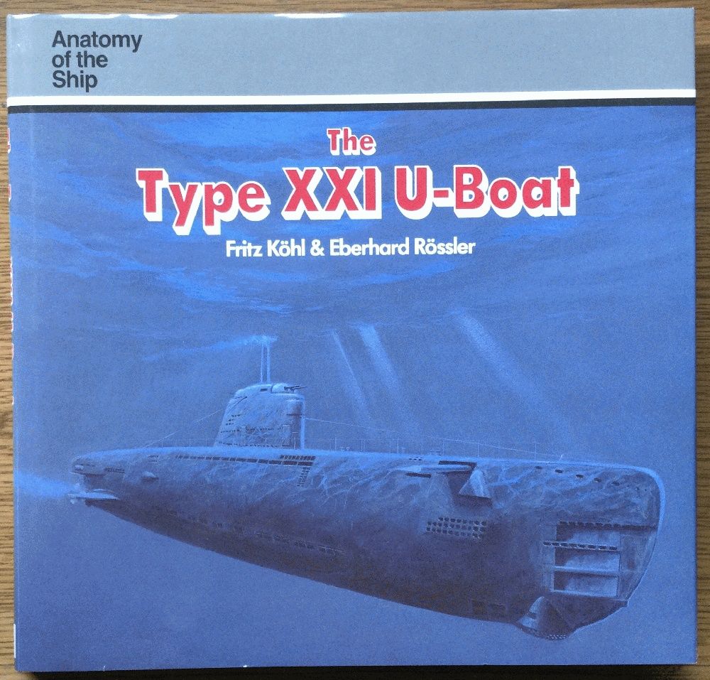 The Type XXI U-Boat Anatomy of the Ship