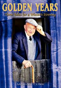 Golden Years: Three Tales for a Winter's Evening