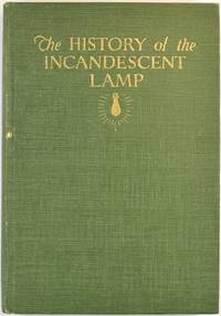 History of the Incandescent Lamp by John W. Howell, Henry Schroeder - 1927