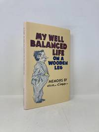 My Well Balanced Life On A Wooden Leg