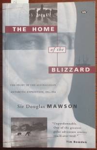 cover of Home of the Blizzard, The: The Story of the Australasian Antarctic Expedition, 1911-1914