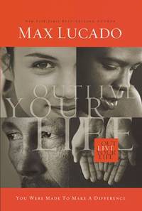 image of Outlive Your Life : You Were Made to Make a Difference