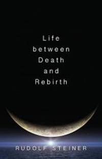 Life between Death and Rebirth: (CW 140) by Rudolf Steiner - 1975-03-05