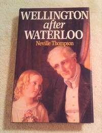 cover of WELLINGTON AFTER WATERLOO