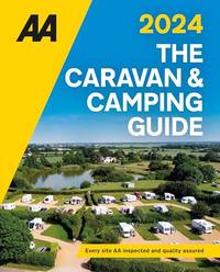 AA Caravan & Camping Guide 2024 (AA Lifestyle Guides) 56th Edition (The AA Caravan &...