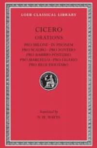 Cicero: Pro Milone. In Pisonem. Pro Scauro. Pro Fonteio. Pro Rabirio Postumo. Pro Marcello. Pro Ligario. Pro Rege Deiotaro (Loeb Classical Library) by Cicero - 2009-01-07