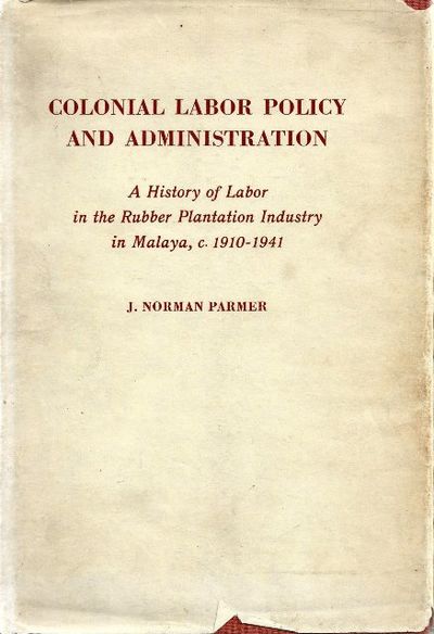 Colonial Labor Policy and Administration: A History of Labor in the ...