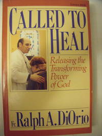 Called to Heal:  Releasing the Transforming Power of God