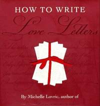 How to Write Love Letters