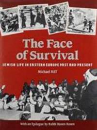 The Face of Survival: Jewish Life in Eastern Europe Past and Present by Riff, Michael - 1993