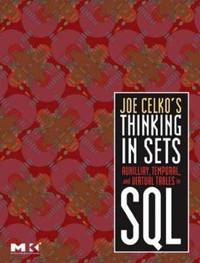Joe Celko's Thinking in Sets : Auxiliary, Temporal, and Virtual Tables in SQL