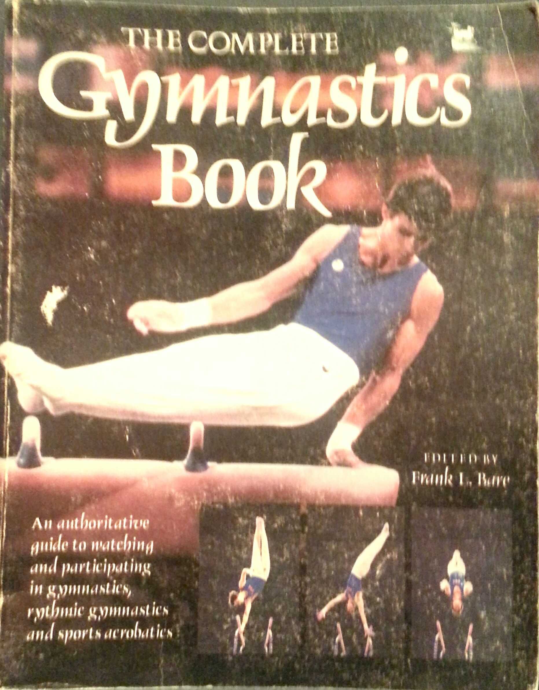 The Complete Gymnastics Book by Editor Frank L. Paperback 1980