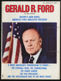 Gerald R. Ford Our 38th President: Destiny's Dark Horse: America's First Unelected President