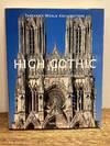 High Gothic: The Age of the Great Cathedrals