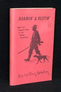 Roamin' & Restin'; With the Roamin' Man of the Smokey Mountains by Wiley Oakley - Paperback - Reprint Edition - 1986 - from Walnut Valley Books/Books by White (SKU: 009677)