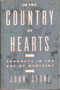 In the Country of Hearts: Journeys in the Art of Medicine (inscribed)