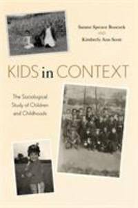 Kids in Context : The Sociological Study of Children and Childhoods