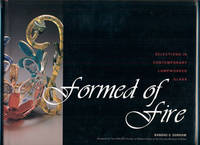 Formed of Fire: Selections in Contemporary Lampworked Glass