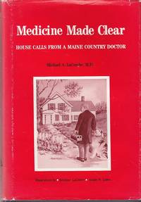 cover of Medicine Made Clear. House Calls From a Maine Country Doctor