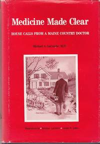 Medicine Made Clear.  House Calls From a Maine Country Doctor