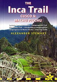 Inca Trail, Cusco & Machu Picchu (Trailblazer Travel Guides)