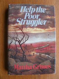 Help the Poor Struggler by Grimes, Martha - 1985