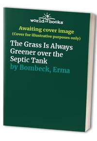 The Grass Is Always Greener over the Septic Tank