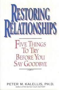 Restoring Relationships: Five Things to Try Before You Say Goodbye