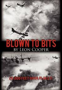 Blown to Bits: 20,000 Feet Over Ploesti