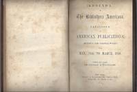 image of ADDENDA TO THE BIBLIOTHECA AMERICANA, A CATALOGUE OF AMERICAN PUBLICATIONS (REPRINTS AND ORIGINAL WORKS,) FROM MAY, 1855, TO MARCH, 1858.
