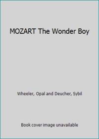 MOZART The Wonder Boy by Wheeler, Opal and Deucher, Sybil - 1941