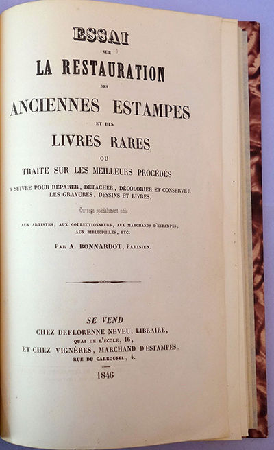 Essai sur la restauration des anciennes estampes et des livres rares ou traite sur les meilleurs procedes a suivre pour reparer, detacher, decolorier et conserver les gravures, dessins et livres. Ouvrages specialement utile aux artistes, aux collectionneurs, aux marchands d'estampes, aux bibliophiles, etc.