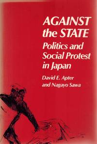 AGAINST THE STATE  Politics and Social Protest in Japan