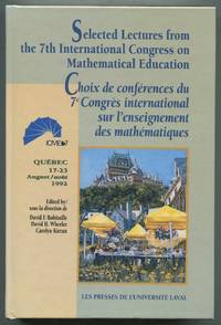 image of Selected Lectures from the 7th International Congress on Mathematical Education / Choix de Conférences du 7 Congrès International sur L'enseignement des Mathématiques: Quebec 17-23, August, 1992