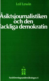 Åsiktsjournalistiken och den fackliga demokratin.