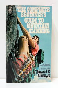 The Complete Beginner's Guide To Mountain Climbing