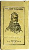 HARRISON MELODIES. ORIGINAL AND SELECTED. PUBLISHED UNDER THE DIRECTION OF THE BOSTON HARRISON CLUB